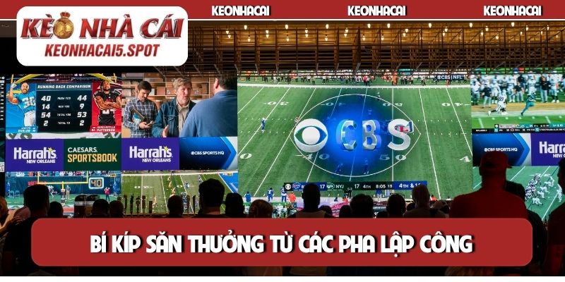 Bí kíp săn thưởng từ các pha lập công