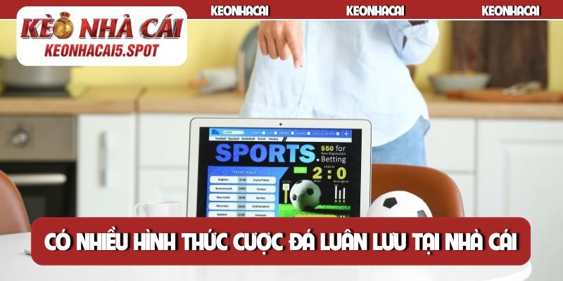Có nhiều hình thức cược đá luân lưu tại các nhà cái