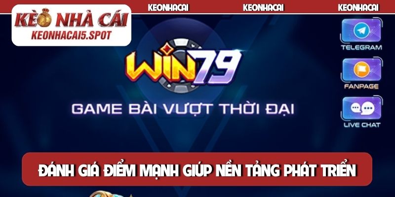 Đánh giá điểm mạnh giúp nền tảng phát triển