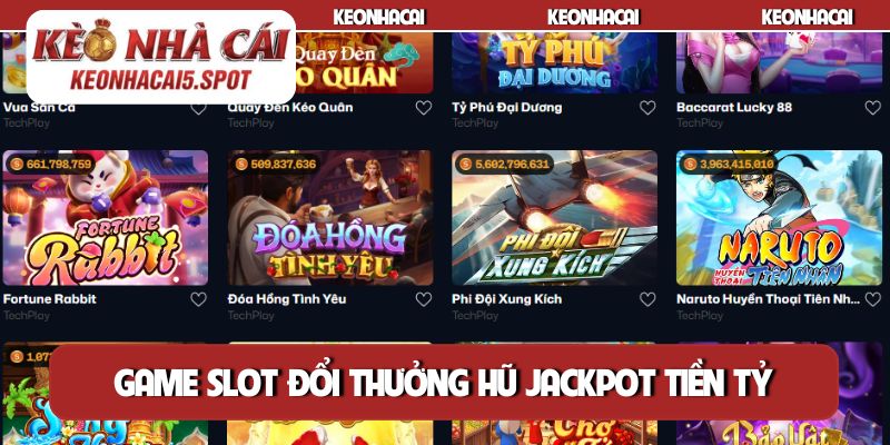 Game slot đổi thưởng hũ jackpot tiền tỷ
