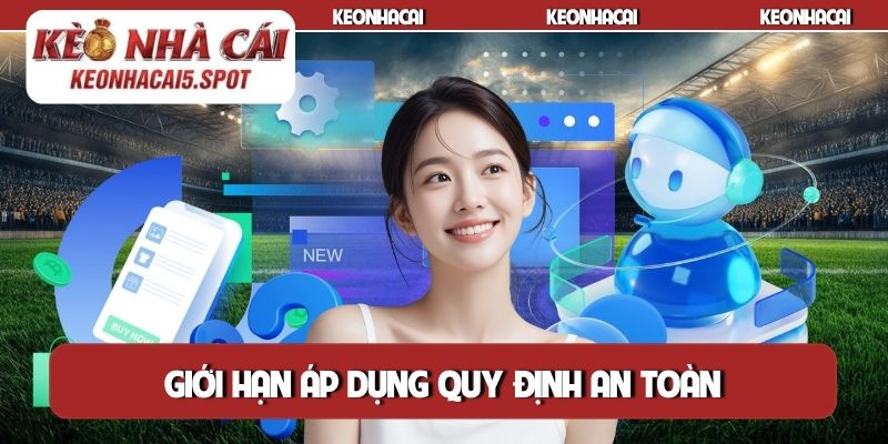 Giới hạn áp dụng quy định an toàn