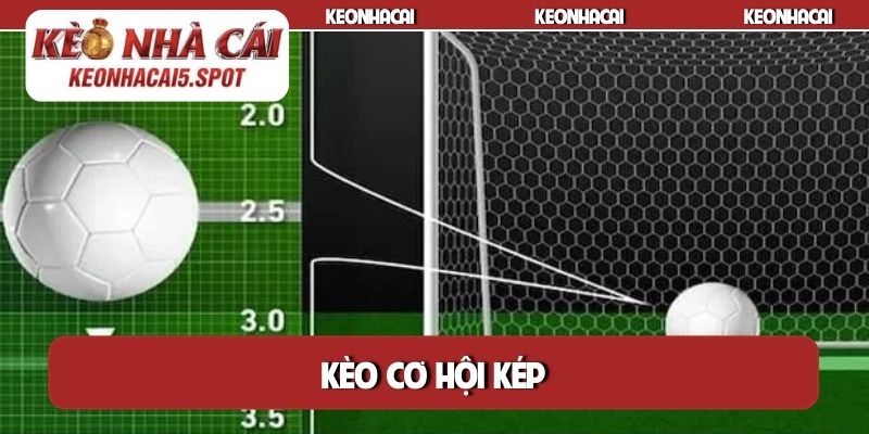 Kèo cơ hội kép