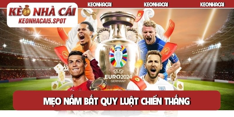 Mẹo nắm bắt quy luật chiến thắng