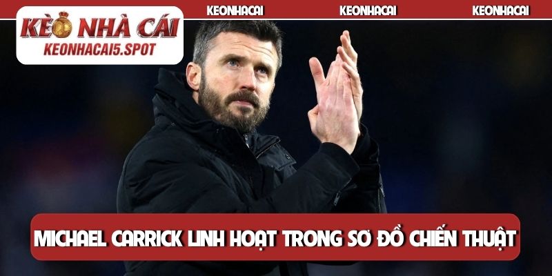 Michael Carrick linh hoạt trong sơ đồ chiến thuật