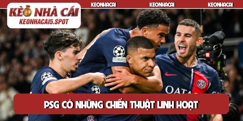 PSG có những chiến thuật linh hoạt