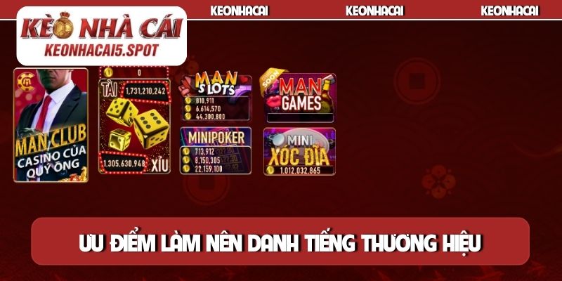 Ưu điểm nổi bật tạo dựng danh tiếng thương hiệu